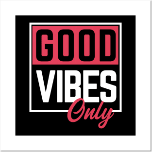 Good vibes only Posters and Art